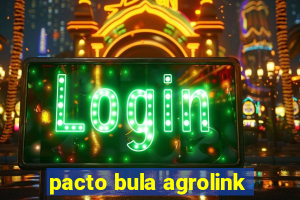 pacto bula agrolink